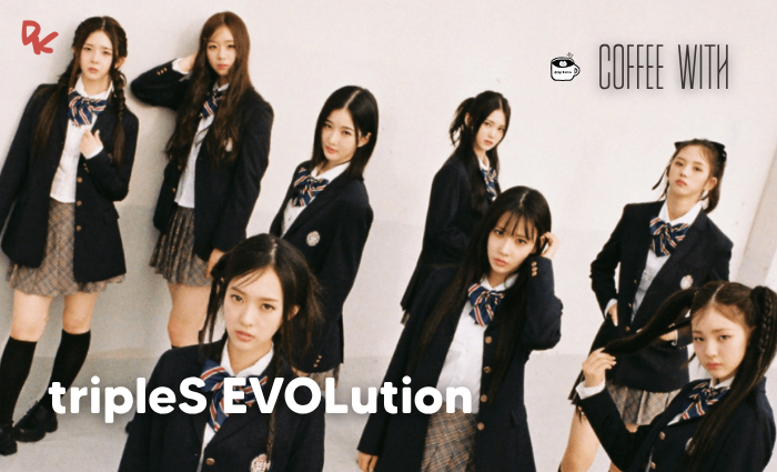 COFFEE WITH : tripleS EVOLution parlent de « Mujuk » et de leur solidarité en tant que groupe