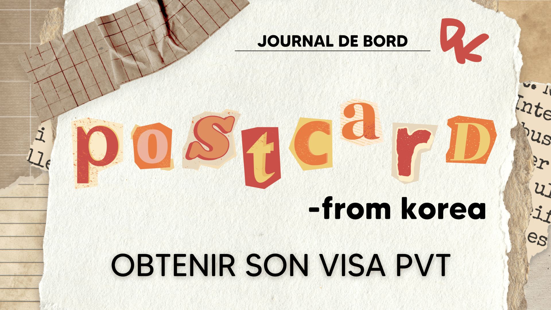 POSTCARD FROM KOREA : OBTENIR SON VISA PVT