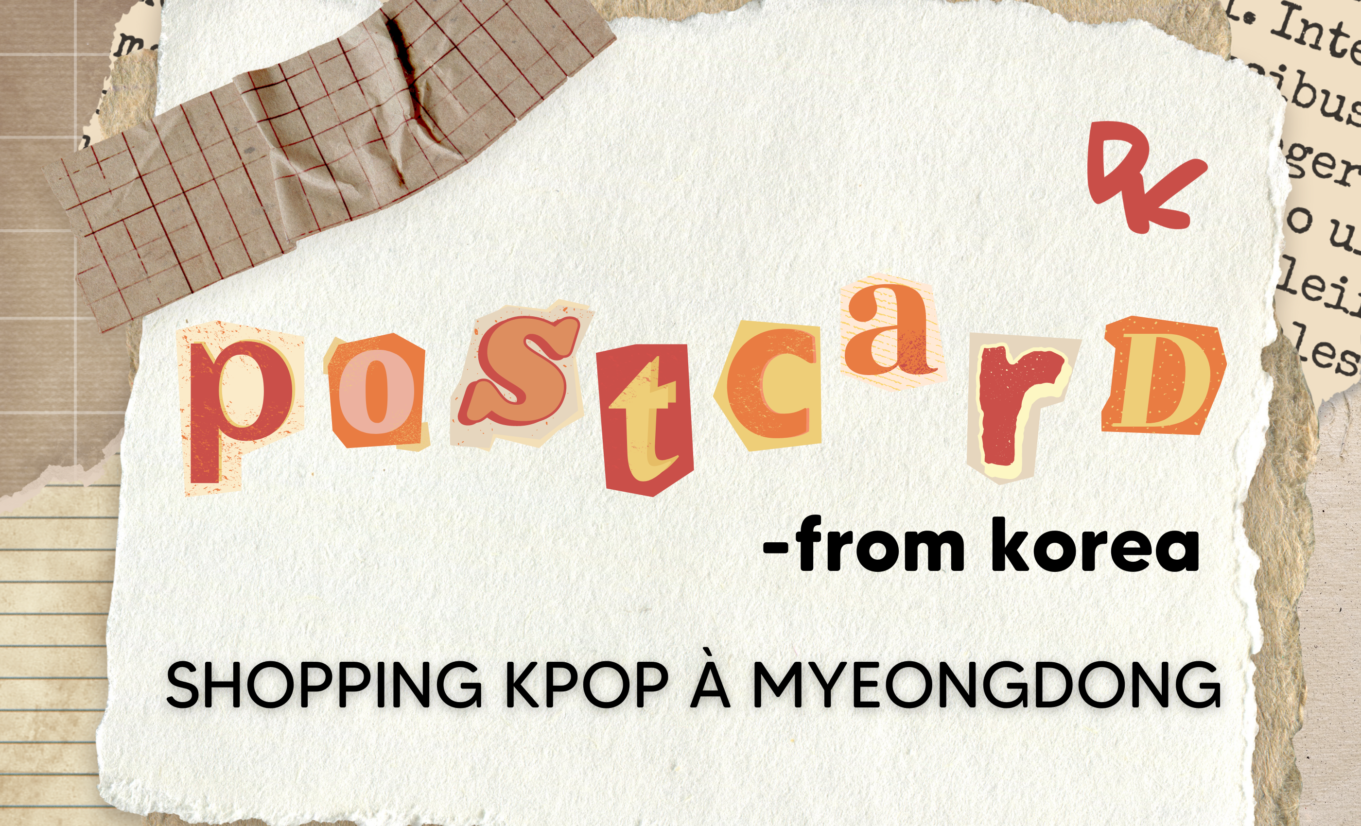 POSTCARD FROM KOREA : Shopping K-pop à Myeongdong, nos bonnes adresses