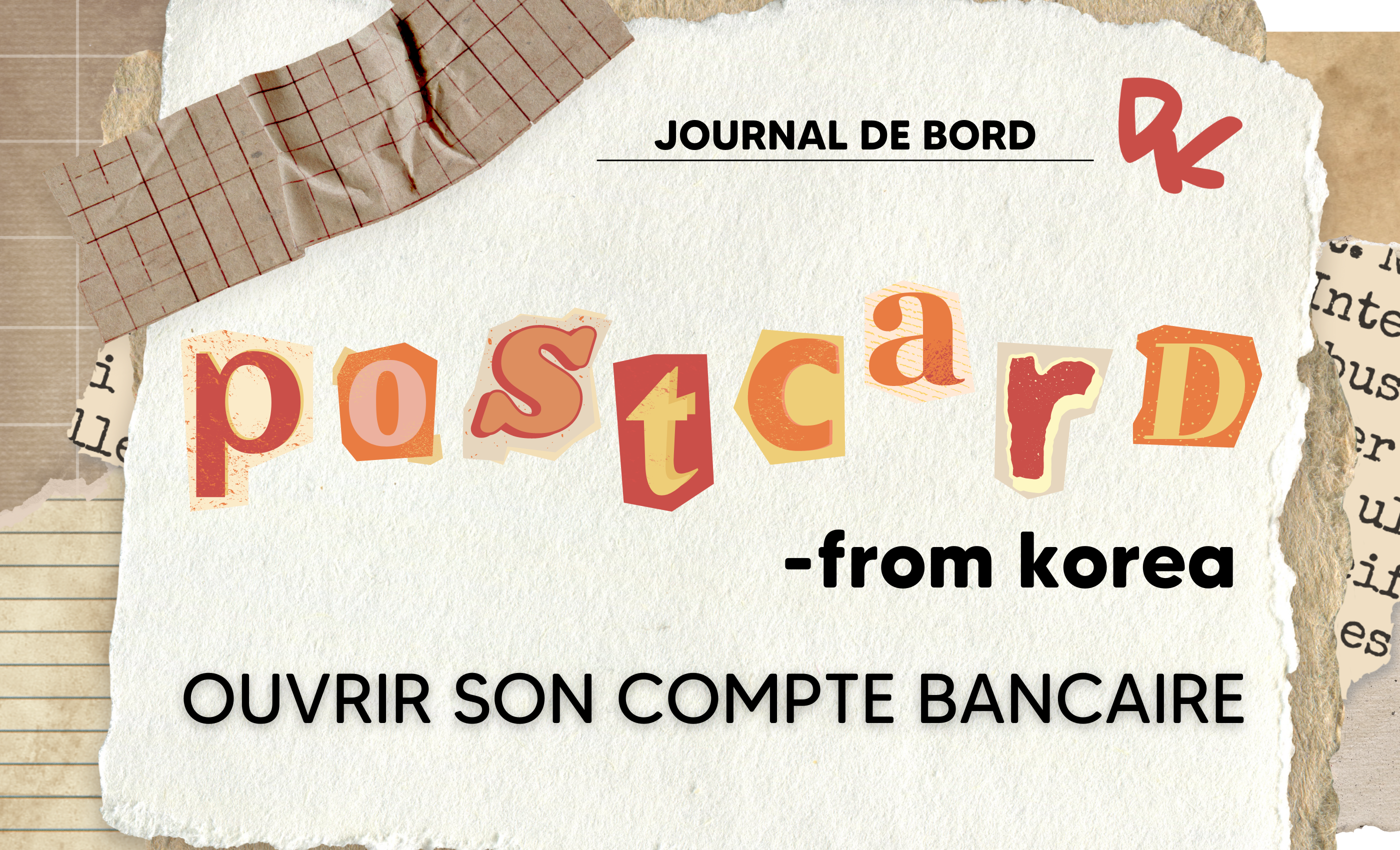 POSTCARD FROM KOREA : Ouvrir son compte bancaire en Corée du Sud