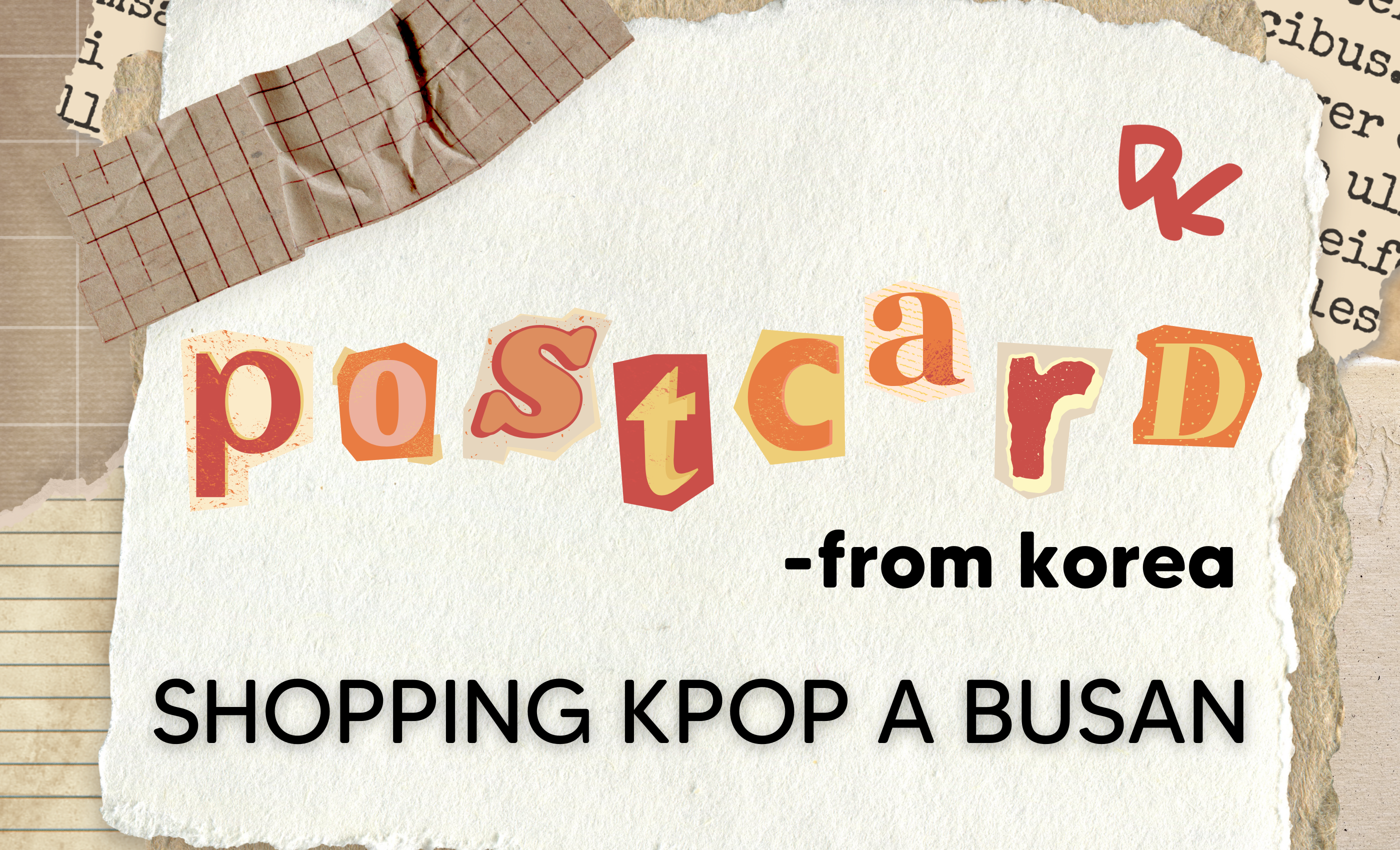 POSTCARD FROM KOREA : Shopping K-pop à Busan